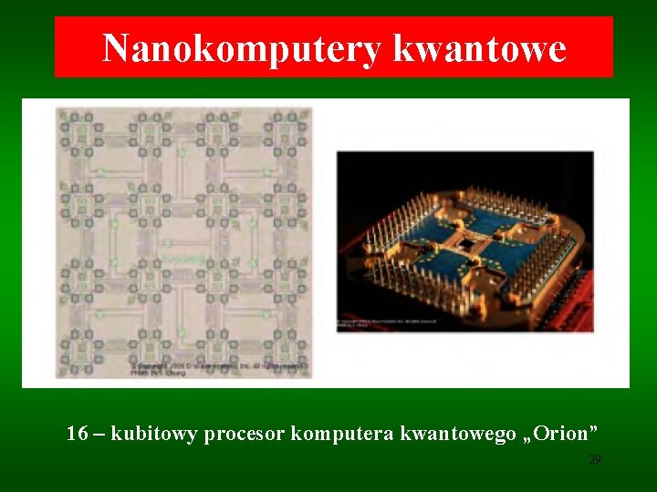 Nanokomputery kwantowe 16 – kubitowy procesor komputera kwantowego „Orion” 29 