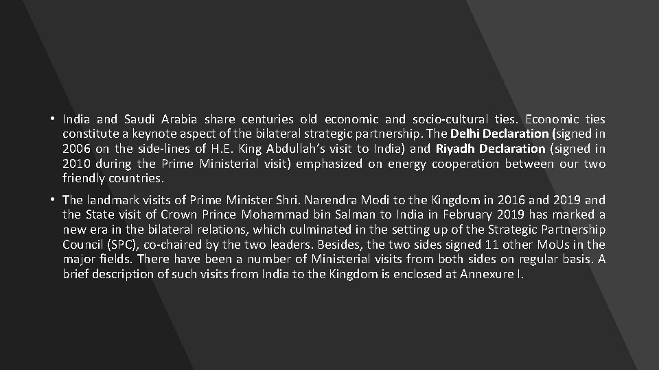  • India and Saudi Arabia share centuries old economic and socio-cultural ties. Economic