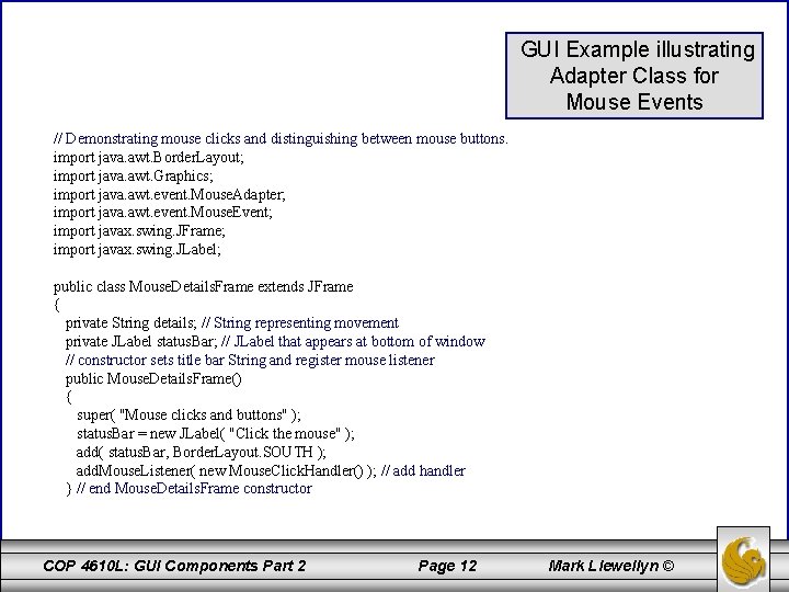 GUI Example illustrating Adapter Class for Mouse Events // Demonstrating mouse clicks and distinguishing