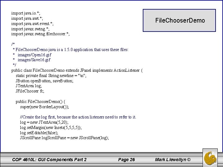 import java. io. *; import java. awt. event. *; import javax. swing. filechooser. *;