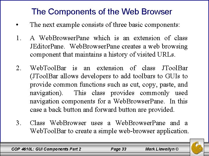 The Components of the Web Browser • The next example consists of three basic