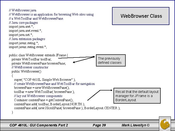 // Web. Browser. java // Web. Browser is an application for browsing Web sites
