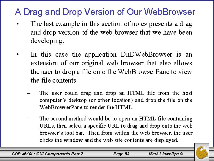 A Drag and Drop Version of Our Web. Browser • The last example in