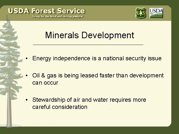 Minerals Development • Energy independence is a national security issue • Oil & gas