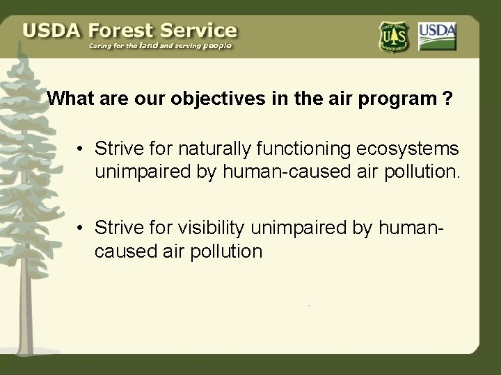 What are our objectives in the air program ? • Strive for naturally functioning