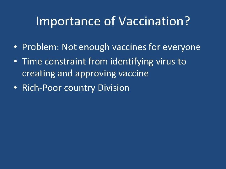 Importance of Vaccination? • Problem: Not enough vaccines for everyone • Time constraint from