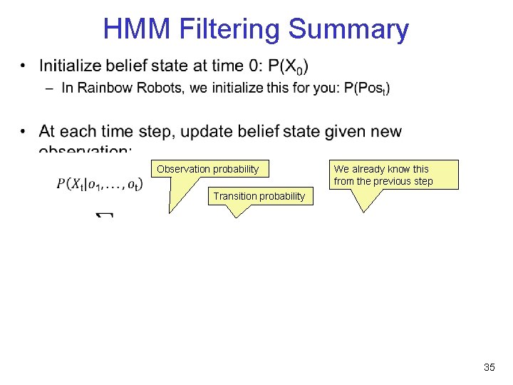  • HMM Filtering Summary Observation probability We already know this from the previous