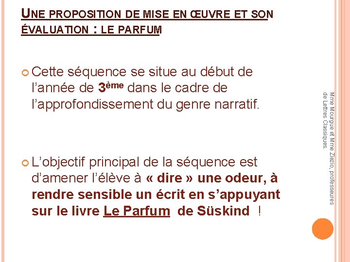 UNE PROPOSITION DE MISE EN ŒUVRE ET SON ÉVALUATION : LE PARFUM Cette séquence