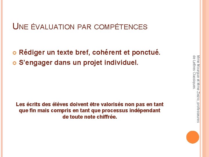 UNE ÉVALUATION PAR COMPÉTENCES Les écrits des élèves doivent être valorisés non pas en