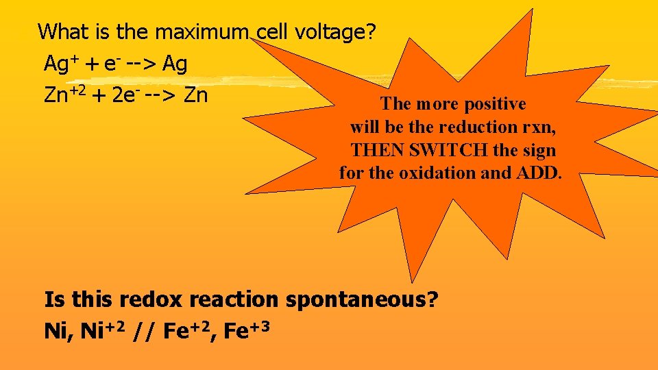 z What is the maximum cell voltage? Ag+ + e- --> Ag Zn+2 +