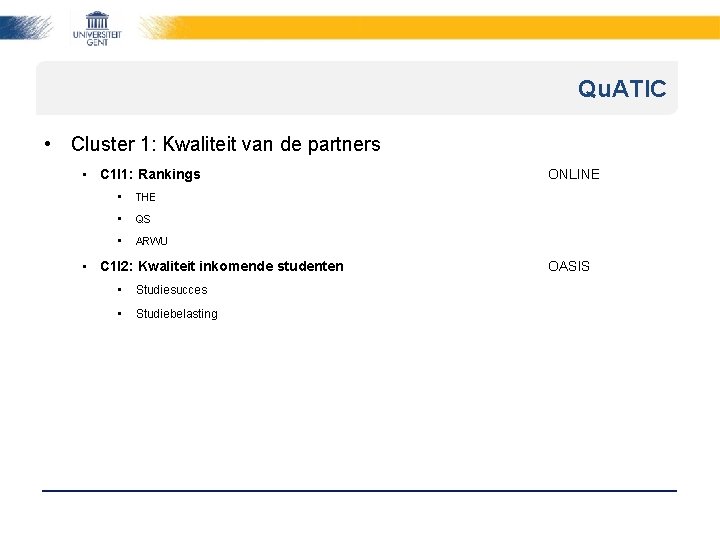 Qu. ATIC • Cluster 1: Kwaliteit van de partners • C 1 I 1: