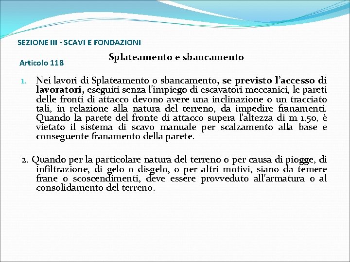 SEZIONE III - SCAVI E FONDAZIONI Articolo 118 Splateamento e sbancamento 1. Nei lavori