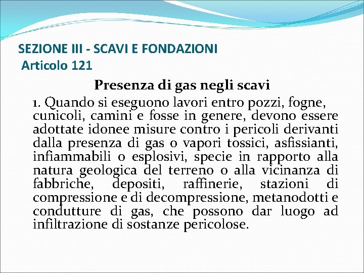 SEZIONE III - SCAVI E FONDAZIONI Articolo 121 Presenza di gas negli scavi 1.