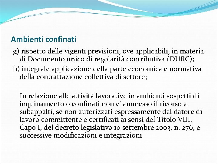 Ambienti confinati g) rispetto delle vigenti previsioni, ove applicabili, in materia di Documento unico