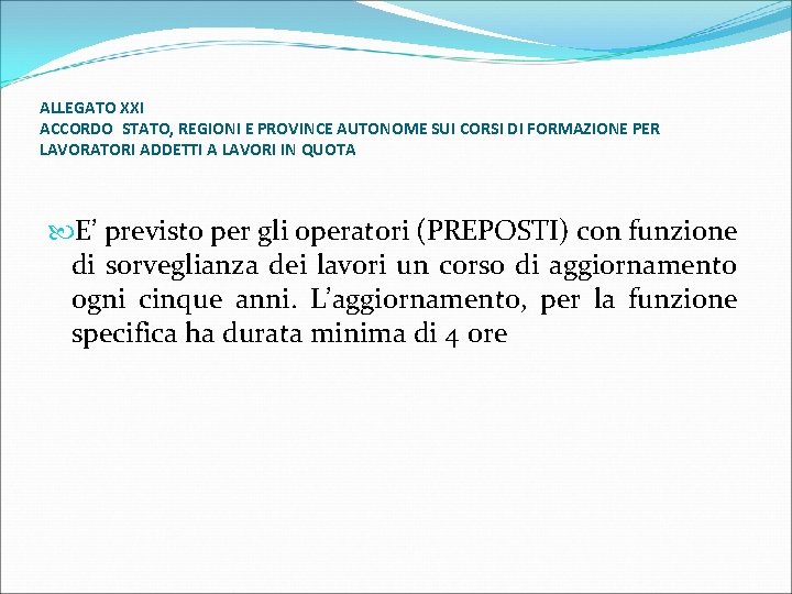 ALLEGATO XXI ACCORDO STATO, REGIONI E PROVINCE AUTONOME SUI CORSI DI FORMAZIONE PER LAVORATORI