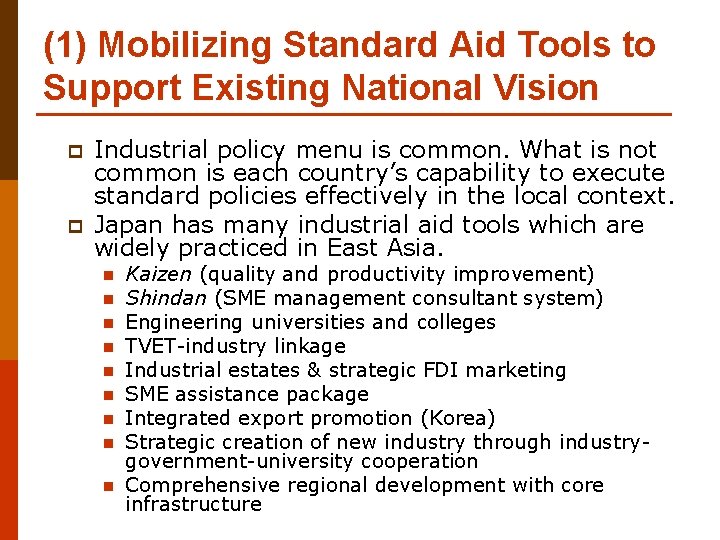 (1) Mobilizing Standard Aid Tools to Support Existing National Vision p p Industrial policy