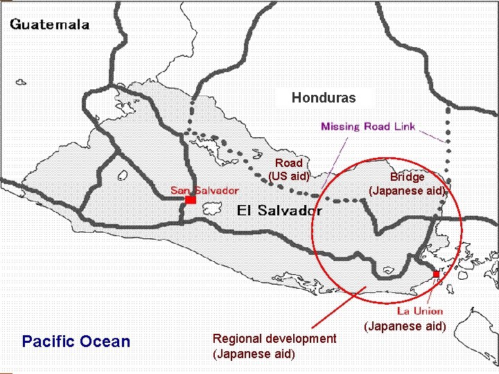Honduras Road (US aid) Pacific Ocean Regional development (Japanese aid) Bridge (Japanese aid) 