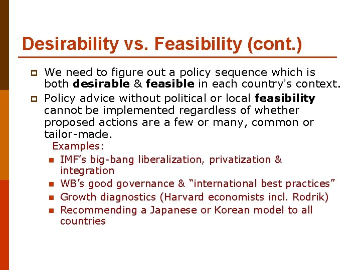 Desirability vs. Feasibility (cont. ) p p We need to figure out a policy