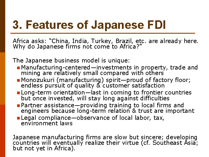 3. Features of Japanese FDI Africa asks: “China, India, Turkey, Brazil, etc. are already