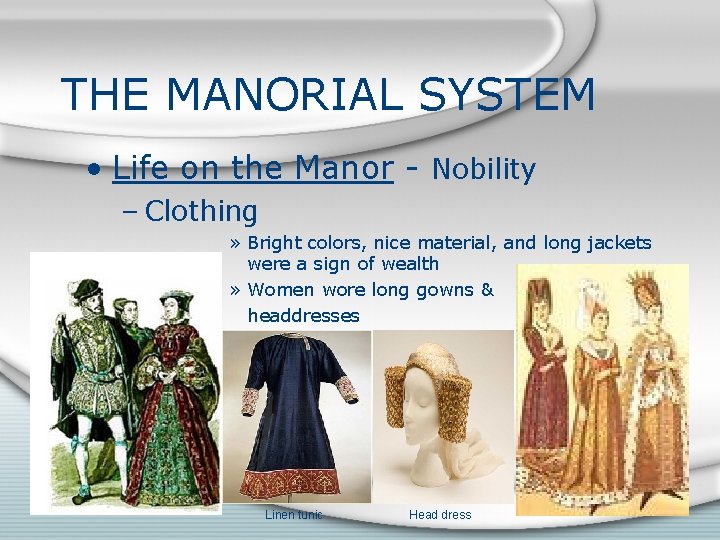 THE MANORIAL SYSTEM • Life on the Manor - Nobility – Clothing » Bright