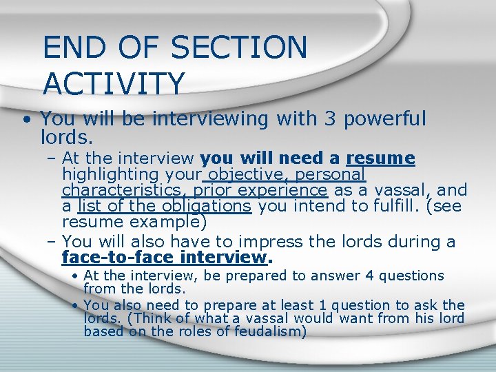 END OF SECTION ACTIVITY • You will be interviewing with 3 powerful lords. –