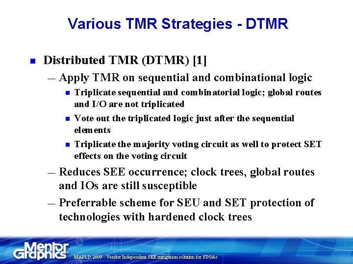 Various TMR Strategies - DTMR n Distributed TMR (DTMR) [1] — Apply TMR on