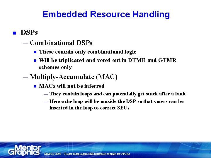 Embedded Resource Handling n DSPs — Combinational DSPs n n — These contain only