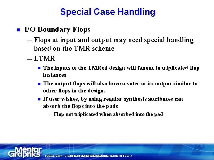 Special Case Handling n I/O Boundary Flops at input and output may need special