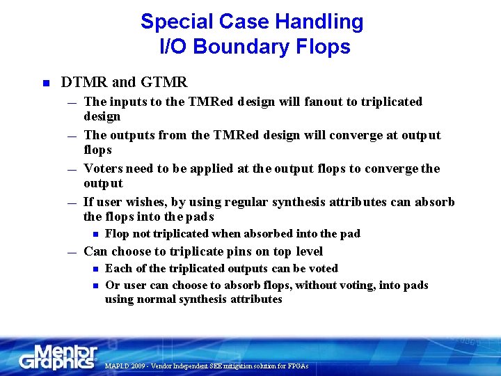 Special Case Handling I/O Boundary Flops n DTMR and GTMR — — The inputs