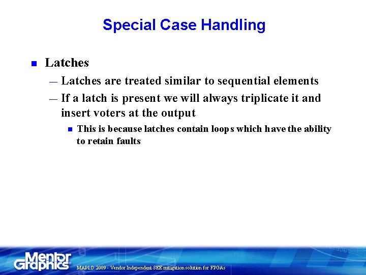 Special Case Handling n Latches are treated similar to sequential elements — If a