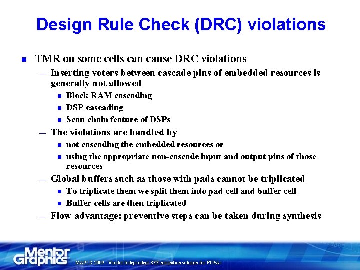 Design Rule Check (DRC) violations n TMR on some cells can cause DRC violations