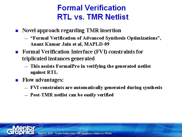Formal Verification RTL vs. TMR Netlist n Novel approach regarding TMR insertion — n