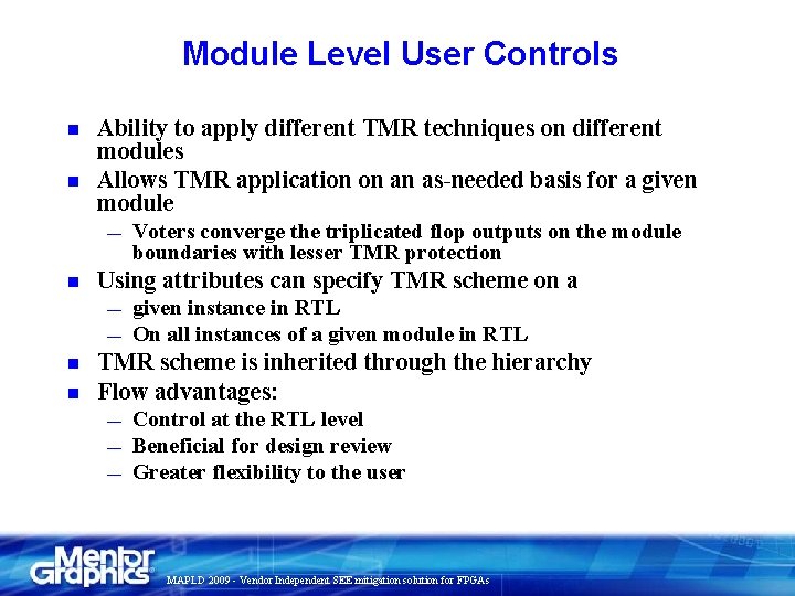 Module Level User Controls n n Ability to apply different TMR techniques on different