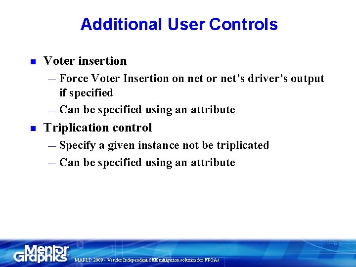 Additional User Controls n Voter insertion Force Voter Insertion on net or net’s driver’s