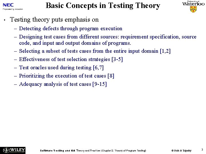Basic Concepts in Testing Theory • Testing theory puts emphasis on – Detecting defects