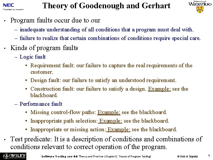Theory of Goodenough and Gerhart • Program faults occur due to our – inadequate