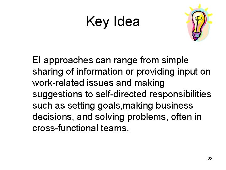 Key Idea EI approaches can range from simple sharing of information or providing input