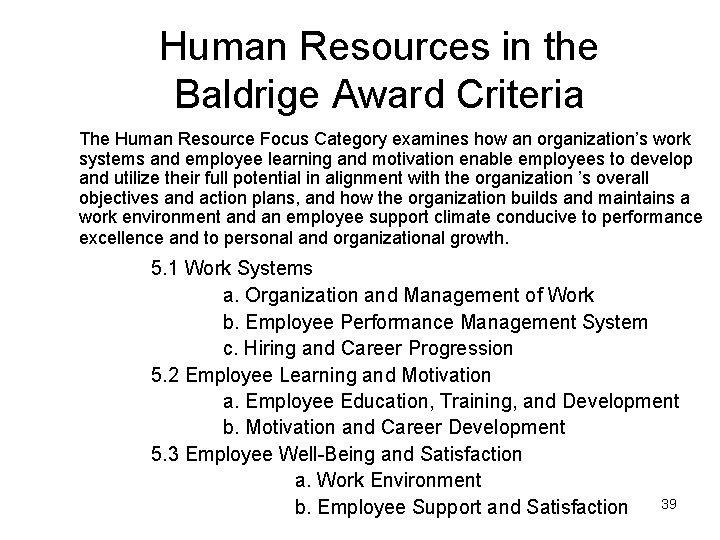 Human Resources in the Baldrige Award Criteria The Human Resource Focus Category examines how