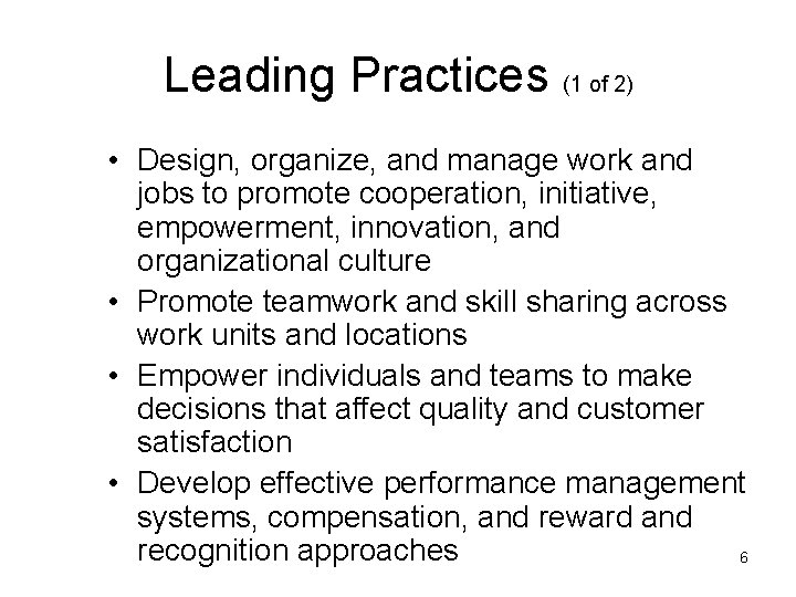 Leading Practices (1 of 2) • Design, organize, and manage work and jobs to