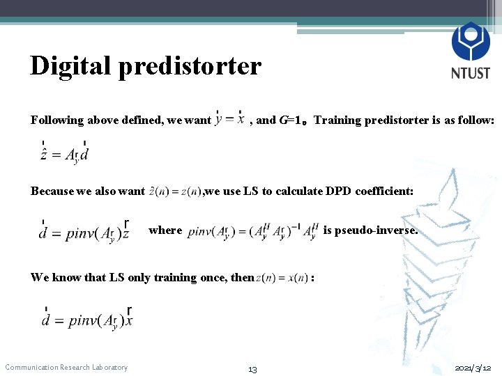 Digital predistorter Following above defined, we want Because we also want , and G=1。Training