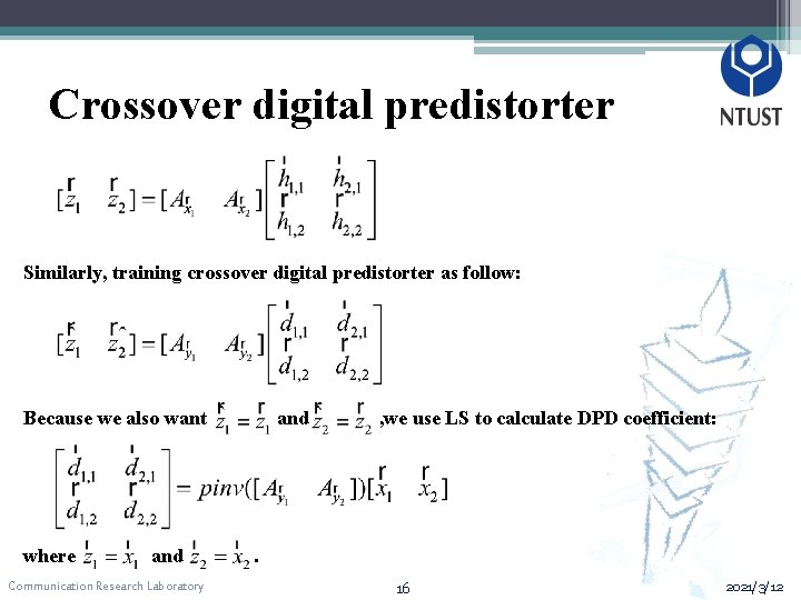 Crossover digital predistorter Similarly, training crossover digital predistorter as follow: Because we also want