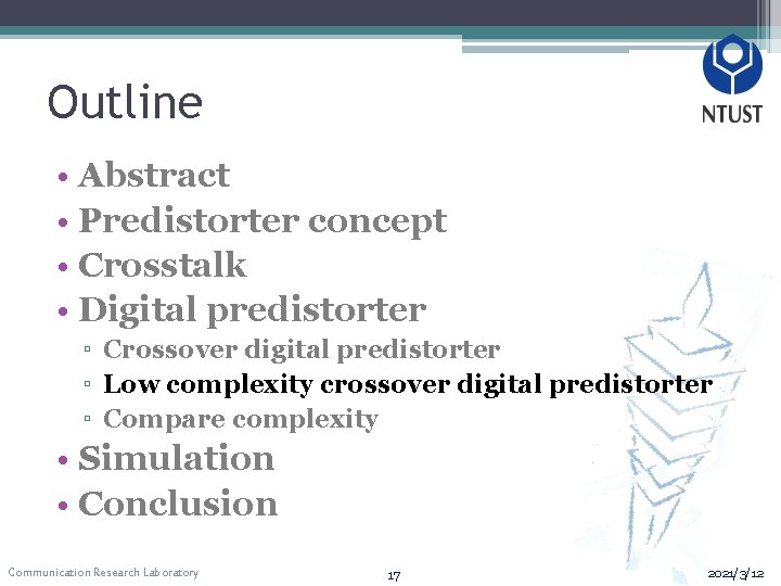 Outline • Abstract • Predistorter concept • Crosstalk • Digital predistorter ▫ Crossover digital