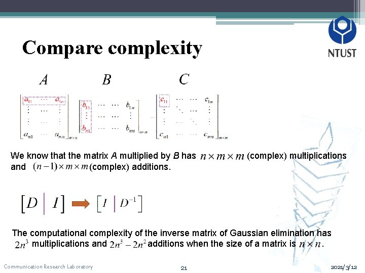 Compare complexity We know that the matrix A multiplied by B has and (complex)