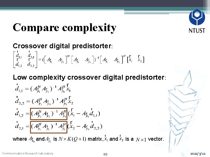 Compare complexity Crossover digital predistorter: Low complexity crossover digital predistorter: where and is Communication