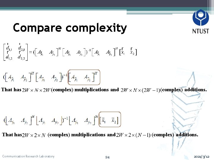 Compare complexity That has (complex) multiplications and Communication Research Laboratory 24 (complex) additions. 2021/3/12