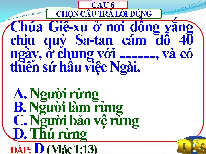 C U 8 CHỌN C U TRẢ LỜI ĐÚNG Chúa Giê-xu ở nơi đồng