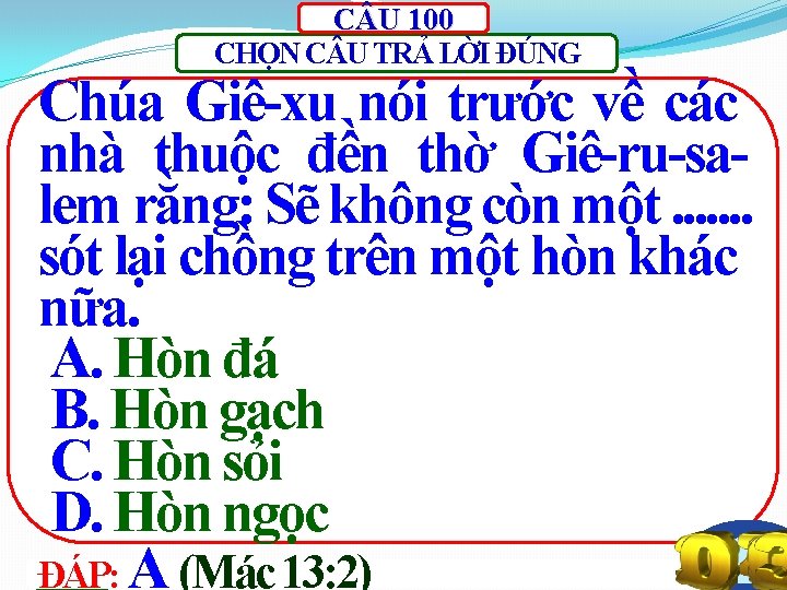 C U 100 CHỌN C U TRẢ LỜI ĐÚNG Chúa Giê-xu nói trước về