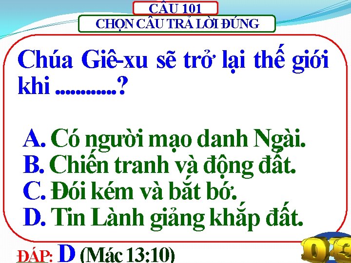 C U 101 CHỌN C U TRẢ LỜI ĐÚNG Chúa Giê-xu sẽ trở lại