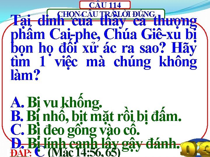 C U 114 CHỌN C U TRẢ LỜI ĐÚNG Tại dinh của thầy cả