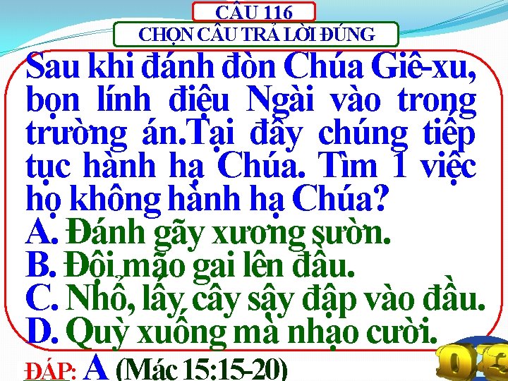 C U 116 CHỌN C U TRẢ LỜI ĐÚNG Sau khi đánh đòn Chúa